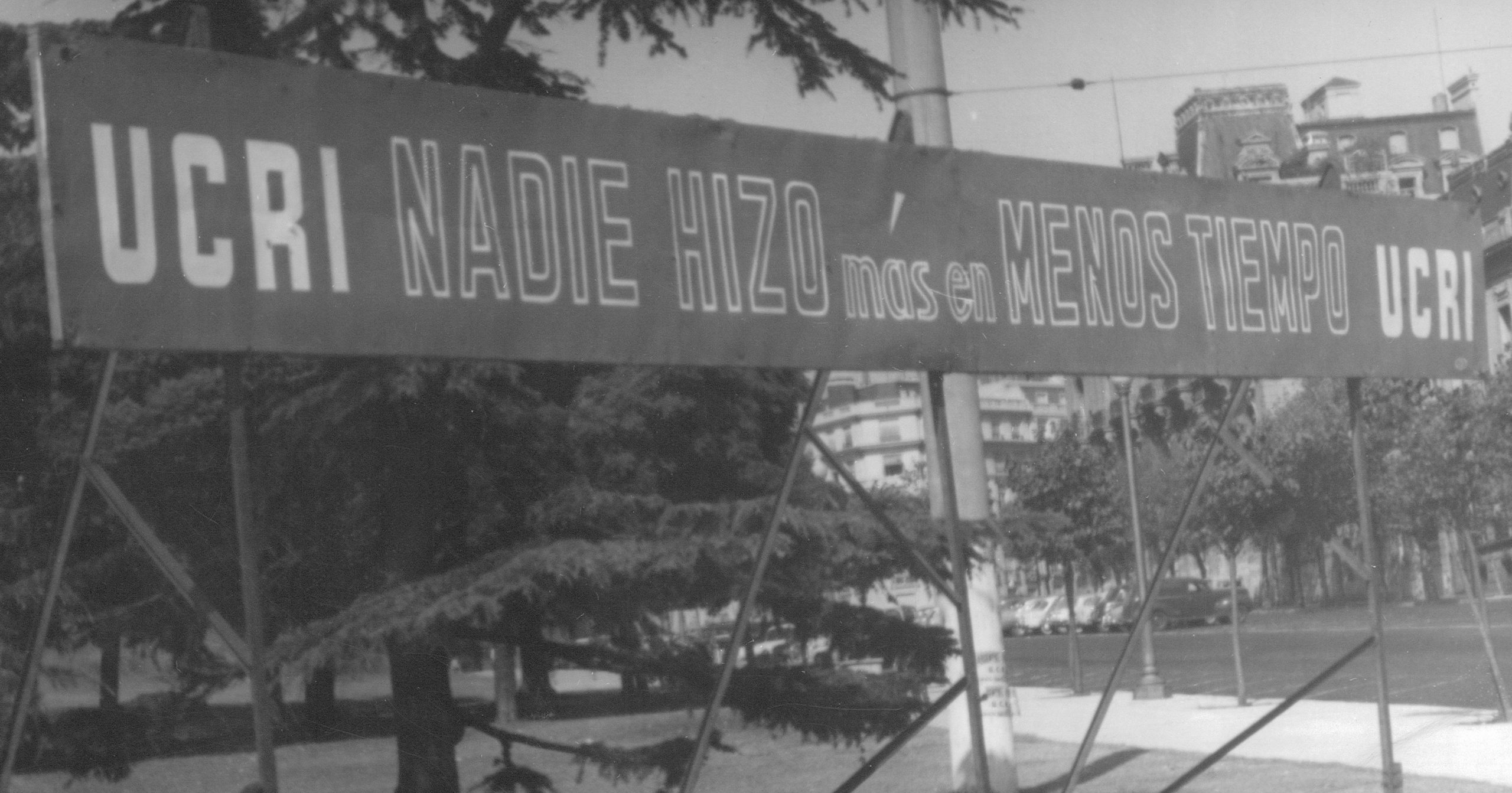 "Nadie hizo más en menos tiempo" explicitaba la campaña de la UCRI para las elecciones legislativas de 1962- AGN