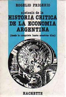 Síntesis de la historia crítica de la economía argentina